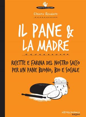 Cover of the book Il pane & la madre by Paolo Pileri