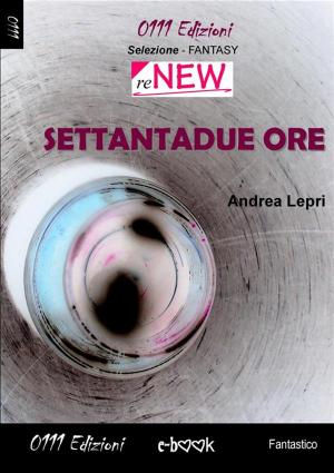 Cover of the book Settantadue ore by Andrea Stracchi