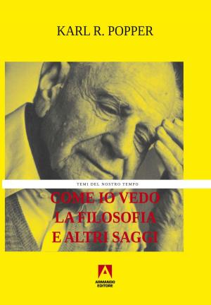 Cover of the book Come io vedo la filosofia ed altri saggi by Franco Ferrarotti