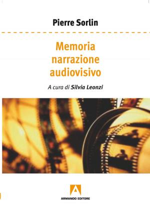 Cover of the book Memoria narrazione audiovisivo by Giancarlo Straini