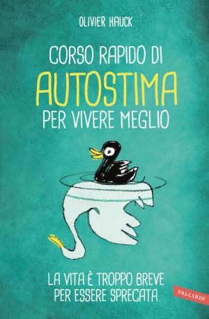 Book cover of Corso rapido di autostima per vivere meglio