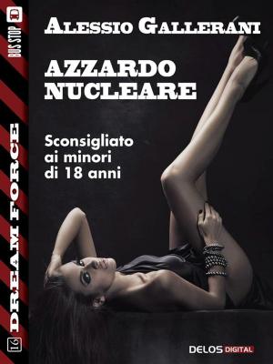 Cover of the book Azzardo nucleare by Paolo Ninzatti, Giulia Abbate ed Elena Di Fazio