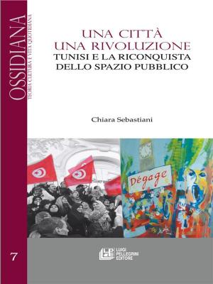 Cover of the book Una città una Rivoluzione by Chiara Morlini, Rita Po, Monia Raimondi, Cecilia Muzzi