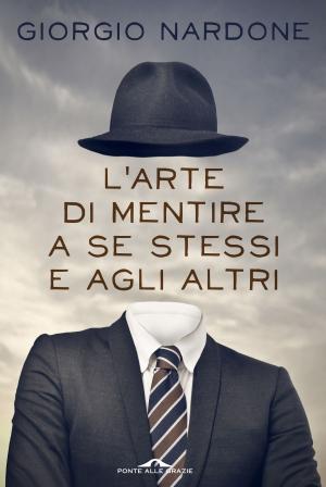 Cover of the book L'arte di mentire a se stessi e agli altri by Michel Onfray