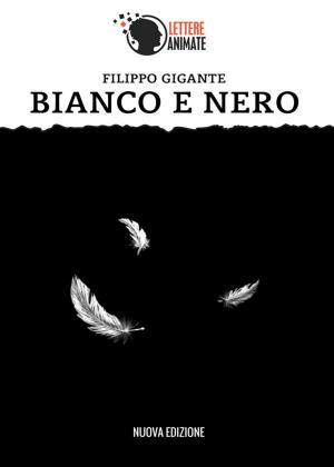 Cover of the book Bianco e Nero by Serena Baldoni