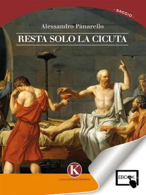 Cover of the book Resta solo la cicuta by Marilina Veca Stefano Cattaneo