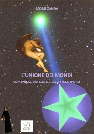 Cover of the book L'unione dei mondi by Angelus Deorum