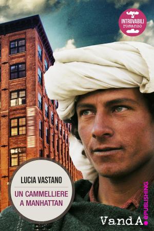 Cover of the book Un cammelliere a Manhattan by Gianluca Costantini, Elettra Stamboulis