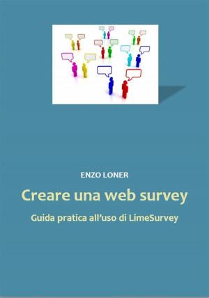 Cover of Creare una web survey. Guida pratica all'uso di LimeSurvey