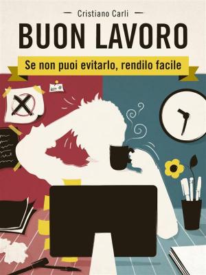 Cover of BUON LAVORO - Se non puoi evitarlo, rendilo facile
