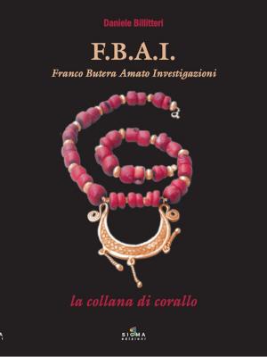 Cover of the book F.B.A.I. La collana di corallo by Donna Kakonge
