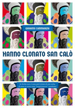 Cover of the book Hanno clonato San Calò by Tommaso Petrucciani
