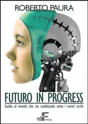 Cover of the book Futuro in Progress by Maurizio Autunno, Giuseppe Bonapace