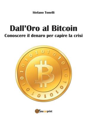 Cover of the book Dall’Oro al Bitcoin by Antonio Annunziata