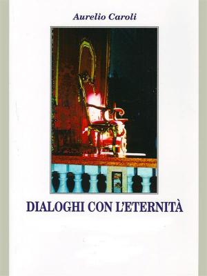 Cover of the book Dialoghi con l’eternità by Lario Sinigaglia