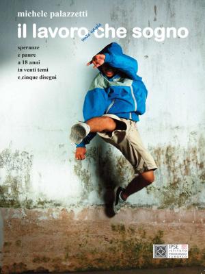 Cover of the book Il lavoro senza virgola che sogno by Silvia Matricardi