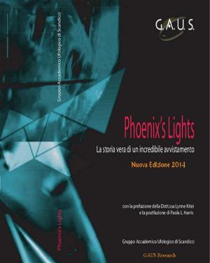 Cover of the book The Phoenix's Lights, la vera storia di un incredibile avvistamento by Rudyard Kipling