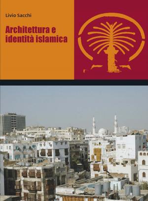 Cover of the book Architettura e identità islamica by Antonio Foglio