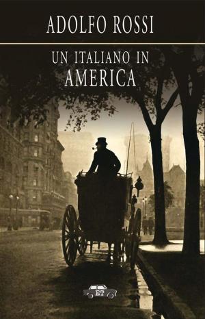 Cover of the book Un Italiano in America by Paolo Mantegaza