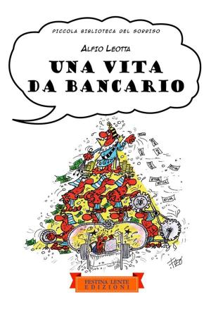 Cover of the book Una vita da bancario by Jaap Peters, Harold Janssen