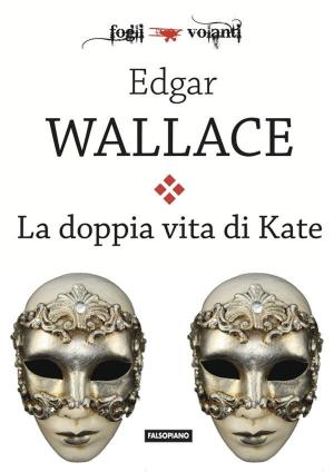Cover of the book La doppia vita di Kate by Augusto De Angelis