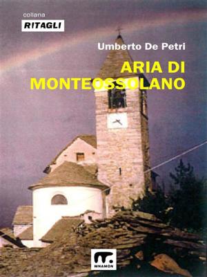 Cover of the book Aria di Monteossolano by Claudio Zella Geddo