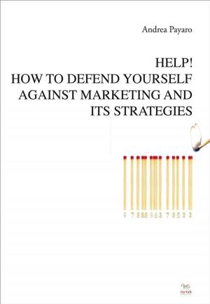 Cover of the book Help! How to defend yourself against marketing and its strategies by Rosalyn Cronin