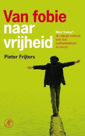 Cover of the book Van fobie naar vrijheid by Joost Zwagerman