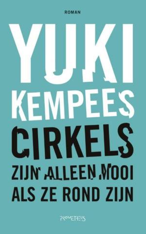 Cover of the book Cirkels zijn alleen mooi als ze rond zijn by Twan Huys