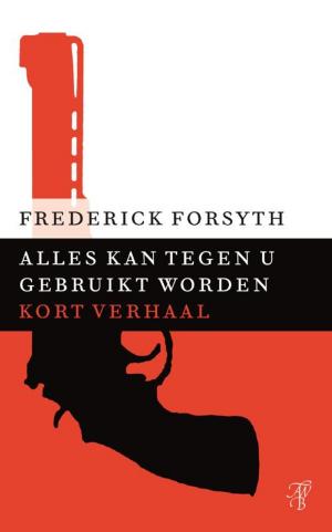 Cover of the book Alles kan tegen u gebruikt worden by Gérard de Villiers