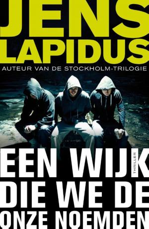 Cover of the book Een wijk die we de onze noemden by Andy McNab, Pieter Verhulst, Henk Popken, Gert Jan de Vries