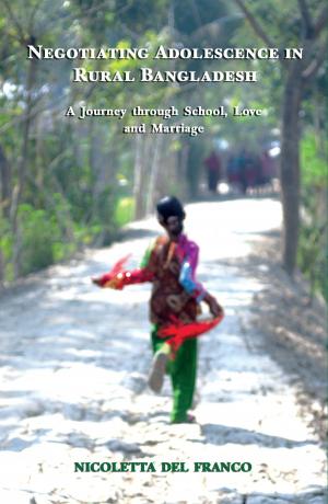 Cover of the book Negotiating Adolescence in Rural Bangladesh by Easterine Kire