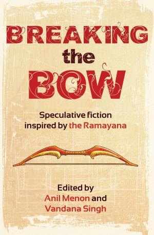 Cover of the book Breaking the Bow by Suniti Namjoshi