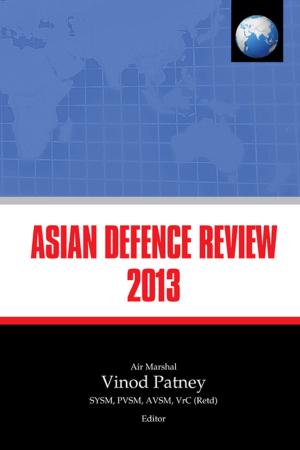 Cover of the book Asian Defence Review 2013 by Professor P R Kumaraswamy