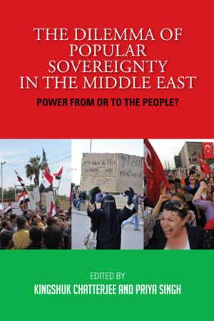 Cover of the book The Dilemma of Popular Sovereignty in the Middle East: Power from or to the People? by Brigadier Madan M Bhanot
