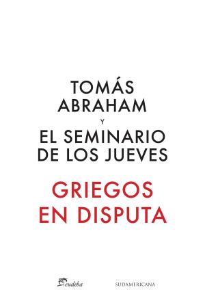 Cover of the book Griegos en disputa by Tomás Eloy Martínez