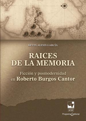 Cover of the book Raíces de la memoria by Héctor González