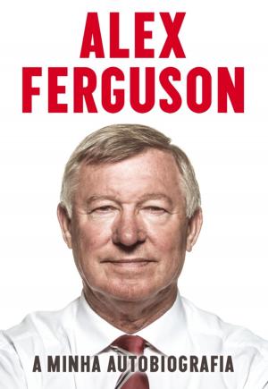 Book cover of Alex Ferguson - A Minha Autobiografia