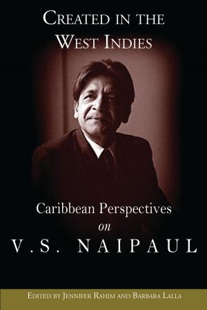 Book cover of Created in the West Indies: Caribbean Perspectives on V.S. Naipaul