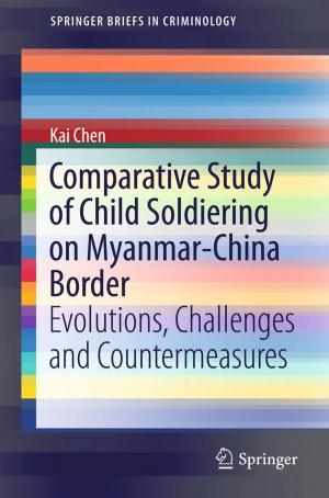 Cover of the book Comparative Study of Child Soldiering on Myanmar-China Border by Xiaojing Zhang, Yang Li