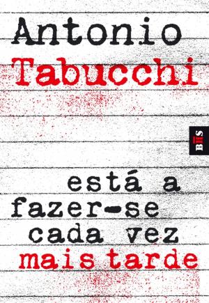 Cover of the book Está a fazer-se cada vez mais tarde by Fernando Pessoa