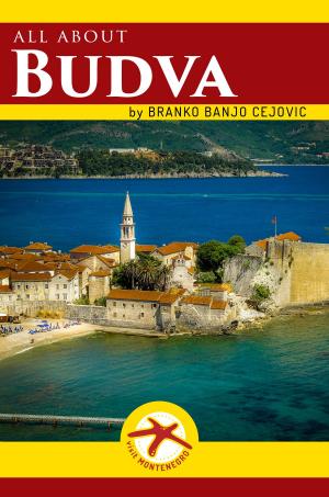 Cover of the book All about BUDVA by Branko BanjO Cejovic, Jack Taylor, Olivera Cejovic
