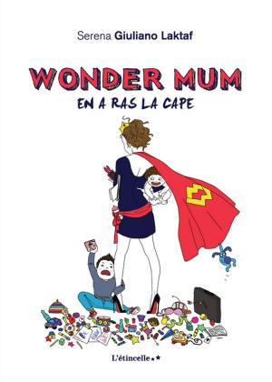 Cover of the book Wonder Mum en a ras la cape by Philippe DE BLANDÈRE