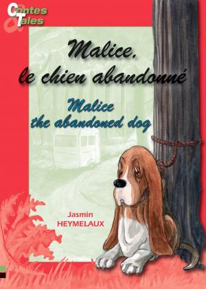 Cover of the book Malice, le chien abandonné/Malice, the abandoned dog by Morgane Siméon, Fabien Mary