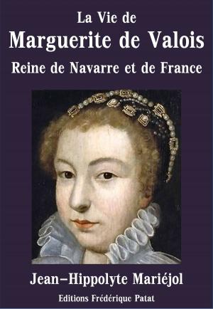 Cover of the book La Vie de Marguerite de Valois by Pierre de La Gorce
