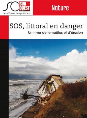 Cover of the book SOS, littoral en danger by Journal Sud Ouest, Fabien Pont