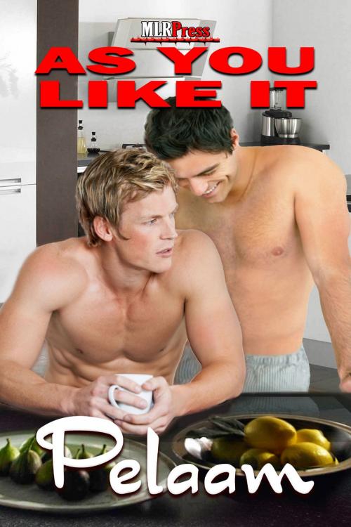 Cover of the book As You Like It by Pelaam, MLR Press