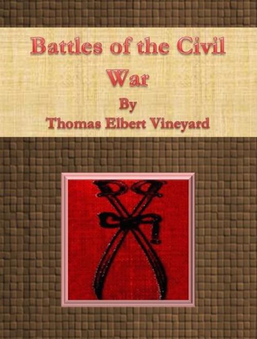 Cover of the book Battles of the Civil War by Thomas Elbert Vineyard, cbook6556