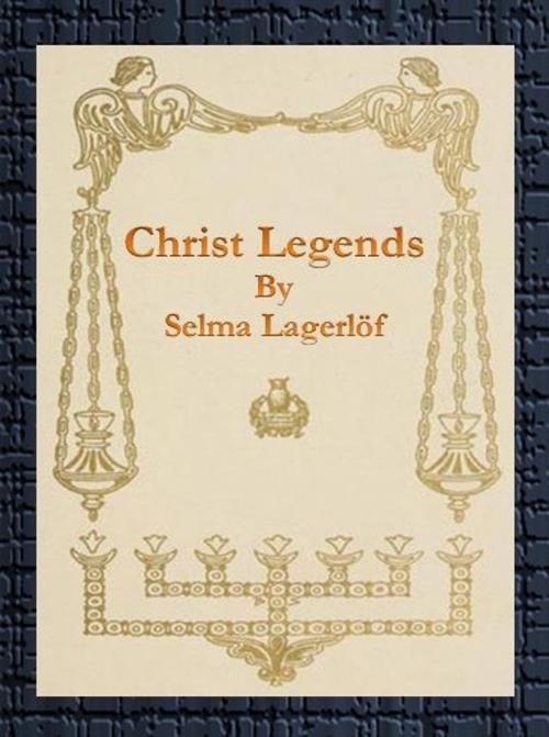 Cover of the book Christ Legends by Selma Lagerlöf, cbook6556