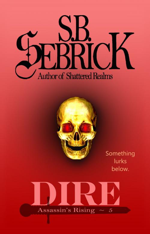 Cover of the book Dire by S. B. Sebrick, Golden Bullet Publishing